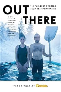 Out There: The Wildest Stories from Outside Magazine